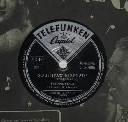 Freddie Slack - Southpaw Serenade/ Strage Cargo