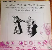 Freddie Rich - Volume One 1932 - 'Friendly Five Footnotes On The Air'