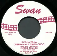 Freddy Cannon - (Kwa-Na-Va-Ka) Cuernavaca Choo Choo / Happy Shades Of Blue