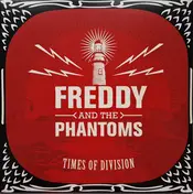 Freddy and the Phantoms - Times Of Division