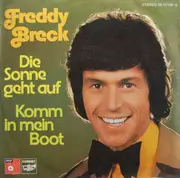 7inch Vinyl Single - Freddy Breck - Die Sonne Geht Auf / Komm In Mein Boot