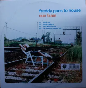 Freddy Goes To House - Sun Train