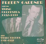 CD - Freddy Gardner And His Swing Orchestra - Freddy Gardner And His Swing Orchestra 1937-1939 And Small Groups 1936-1937