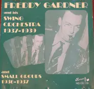 Freddy Gardner And His Swing Orchestra - Freddy Gardner And His Swing Orchestra 1937-1939 And Small Groups 1936-1937
