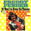 7inch Vinyl Single - Freddy Fender - If You're Ever In Texas