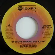 Freddy Fender - If You're Looking For A Fool / Louisiana Woman