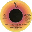 7inch Vinyl Single - Freddy Fender - I'm Leaving It All Up To You