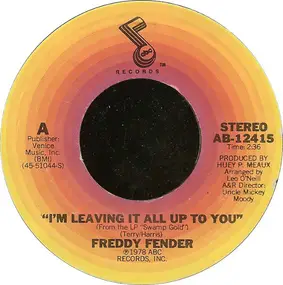 Freddy Fender - I'm Leaving It All Up To You