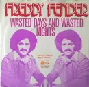 7inch Vinyl Single - Freddy Fender - Wasted Days And Wasted Nights