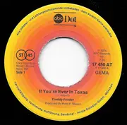 7inch Vinyl Single - Freddy Fender - If You're Ever In Texas