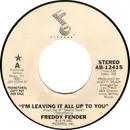7inch Vinyl Single - Freddy Fender - I'm Leaving It All Up To You