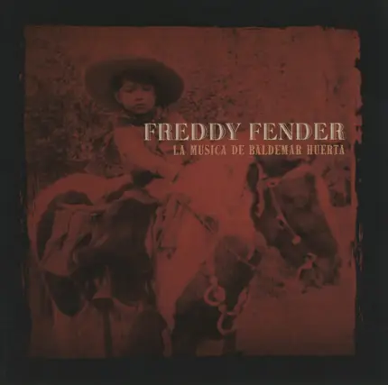 Freddy Fender - La Musica de Baldemar Huerta