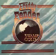 Freddy Fender - Swamp Gold