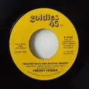 7inch Vinyl Single - Freddy Fender - Wasted Days And Wasted Nights / Secret Love