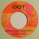 7inch Vinyl Single - Freddy Fender - Wasted Days And Wasted Nights