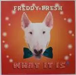 Freddy Fresh - What it is