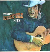 Freddy Hart, Joe South, Don Wayne a.o. - WBAP's Country Gold Hits
