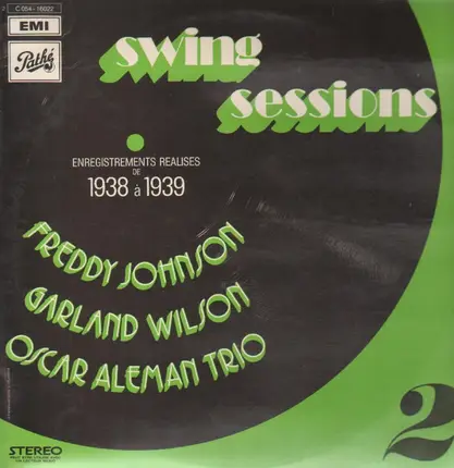 Freddy Johnson, Garland Wilson, Oscar Aleman Trio - Swing Sessions 2: 1938-1939