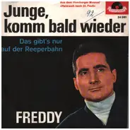 Freddy - Junge Komm Bald Wieder