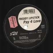 Freddy Lipstick - Pay 4 Love