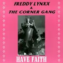 7inch Vinyl Single - Freddy Lynxx And The Corner Gang - Have Faith