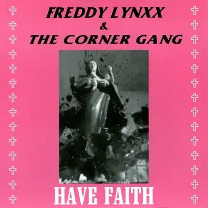 Freddy Lynxx And The Corner Gang - Have Faith
