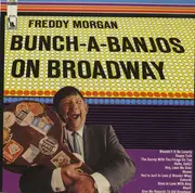 LP - Freddy Morgan - Bunch-a-Banjos On Broadway