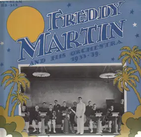 Freddy Martin & His Orchestra - 1933 - 1939
