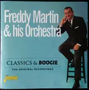 Freddy Martin And His Orchestra - Classics & Boogie: The Original Recordings