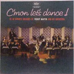 Freddy Martin & His Orchestra - C'mon Let's Dance!