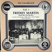 Freddy Martin And His Orchestra - The Uncollected Freddy Martin And His Orchestra 1940 Vol. 1