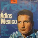 7inch Vinyl Single - Freddy Quinn - Adios Mexico / 5000 Meilen Von Zu Haus'