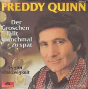 7inch Vinyl Single - Freddy Quinn - Der Groschen Fällt Manchmal Zu Spät