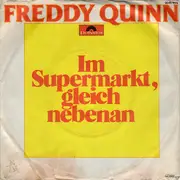 7inch Vinyl Single - Freddy Quinn - Im Supermarkt, Gleich Nebenan