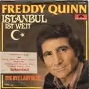 7inch Vinyl Single - Freddy Quinn - Istanbul Ist Weit