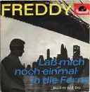 7inch Vinyl Single - Freddy Quinn - Laß' Mich Noch Einmal In Die Ferne / Allein Wie Du
