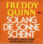 7inch Vinyl Single - Freddy Quinn - Solang Die Sonne Scheint