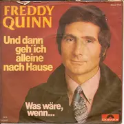 7inch Vinyl Single - Freddy Quinn - Und Dann Geh' Ich Alleine Nach Hause