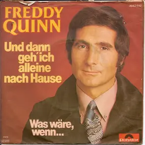 Freddy Quinn - Und Dann Geh' Ich Alleine Nach Hause