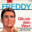 7inch Vinyl Single - Freddy Quinn - Gib Mir Dein Wort / Wie Schön, Daß Du Wieder Zu Hause Bist