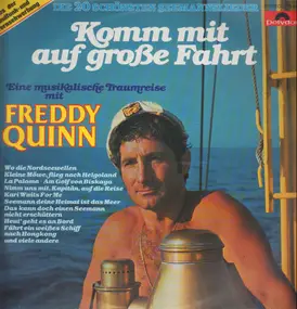 Freddy Quinn - Komm Mit Auf Große Fahrt