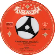 7inch Vinyl Single - Freddy Quinn - Keine Bange, Lieselotte / In Hongkong, Da Hat Er 'ne Kleine