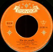 7inch Vinyl Single - Freddy Quinn - Wer Das Vergißt / Heimatlos