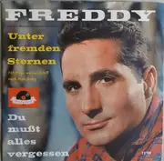 7inch Vinyl Single - Freddy Quinn - Unter Fremden Sternen / Du Mußt Alles Vergessen - T3 Label