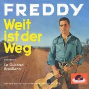 7inch Vinyl Single - Freddy - Weit Ist Der Weg / La Guitarra Brasiliana