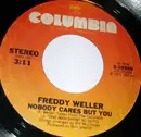 7inch Vinyl Single - Freddy Weller - Nobody Cares But You