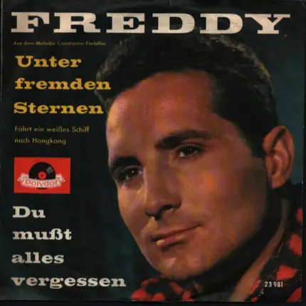 Freddy, Freddy Quinn - Unter Fremden Sternen / Du Musst Alles Vergessen