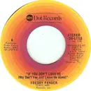 7inch Vinyl Single - Freddy Fender - If You Don't Love Me (Why Don't You Just Leave Me Alone)