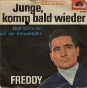 7inch Vinyl Single - Freddy Quinn - Junge, Komm Bald Wieder