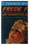 Frede Fup - Jeg Elsker Dig Søster